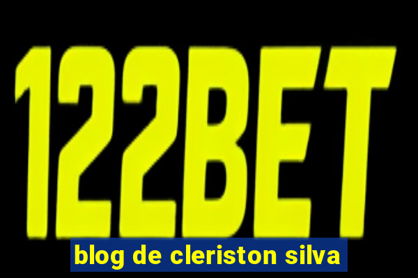 blog de cleriston silva